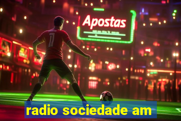 radio sociedade am